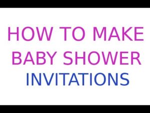 Creating Custom Baby Shower Invitations